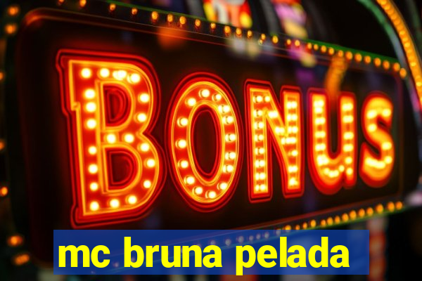 mc bruna pelada